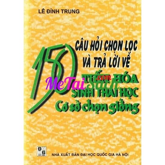150 Câu Hỏi Chọn Lọc Và Trả Lời Về Tiến Hóa Sinh Thái Học Cơ Sở Chọn Giống