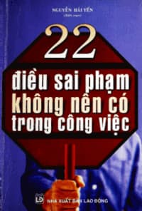 22 Điều Sai Phạm Không Nên Có Trong Công Việc