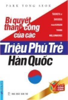 Bí Quyết Thành Công Của Các Triệu Phú Trẻ Hàn Quốc