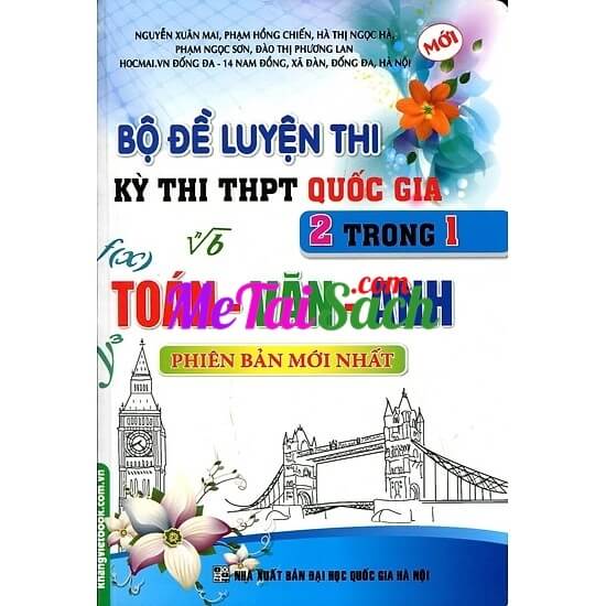 Bộ Đề Luyện Thi Kỳ Thi THPT Quốc Gia 2 Trong 1 Toán – Văn – Anh