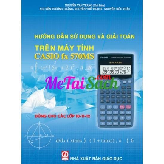 Hướng Dẫn Sử Dụng Và Giải Toán Trên Máy Tính Casio FX 570MS