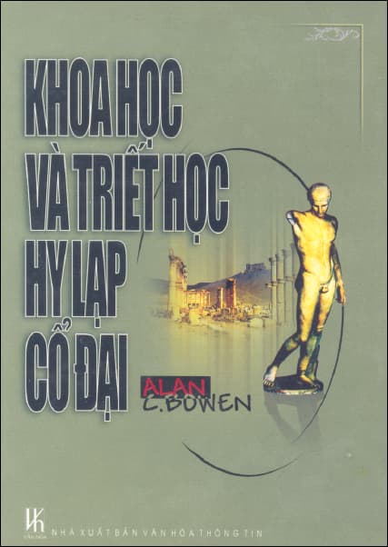 Khoa Học Và Triết Học Hy Lạp Cổ Đại - Alan C. Bowen