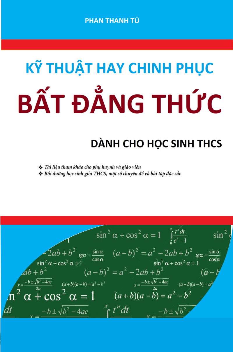 Kỹ Thuật Hay Chinh Phục Bất Đẳng Thức Dành Cho Học Sinh THCS