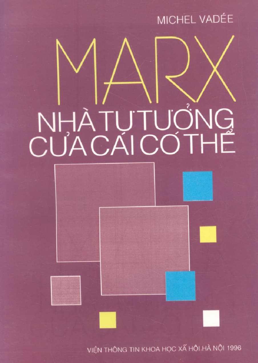 MARX NHÀ TƯ TƯỞNG CỦA CÁI CÓ THỂ