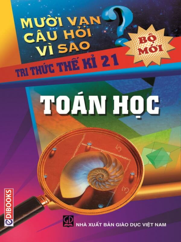 Mười Vạn Câu Hỏi Vì Sao - Toán Học (Bộ Mới)