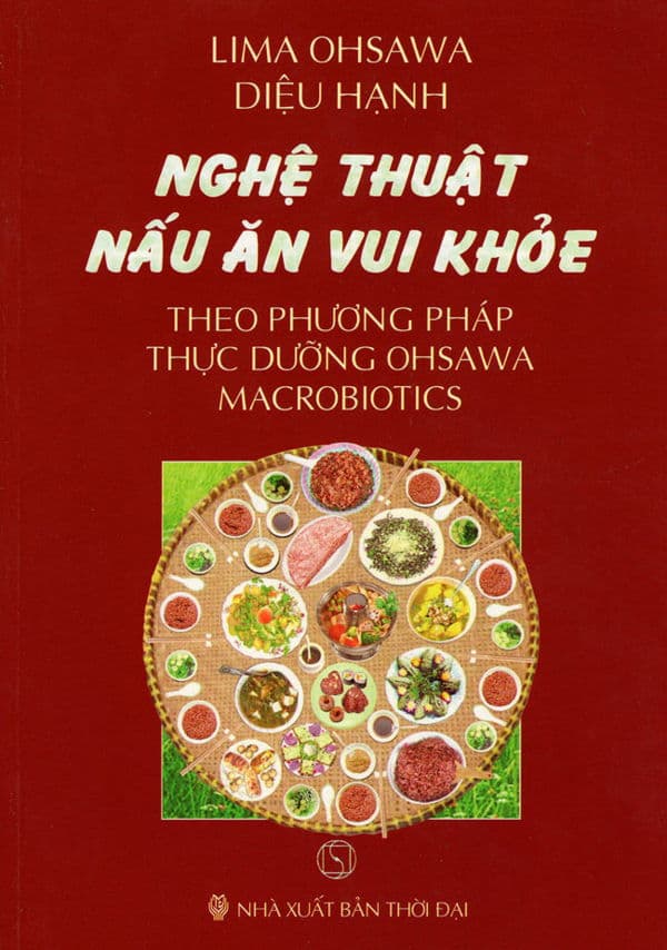 Nghệ Thuật Nấu Ăn Vui Khỏe Theo Phương Pháp Thực Dưỡng Ohsawa