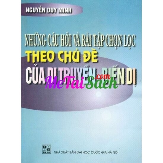 Những Câu Hỏi Và Bài Tập Chọn Lọc Theo Chủ Đề Của Di Truyền Biến Dị